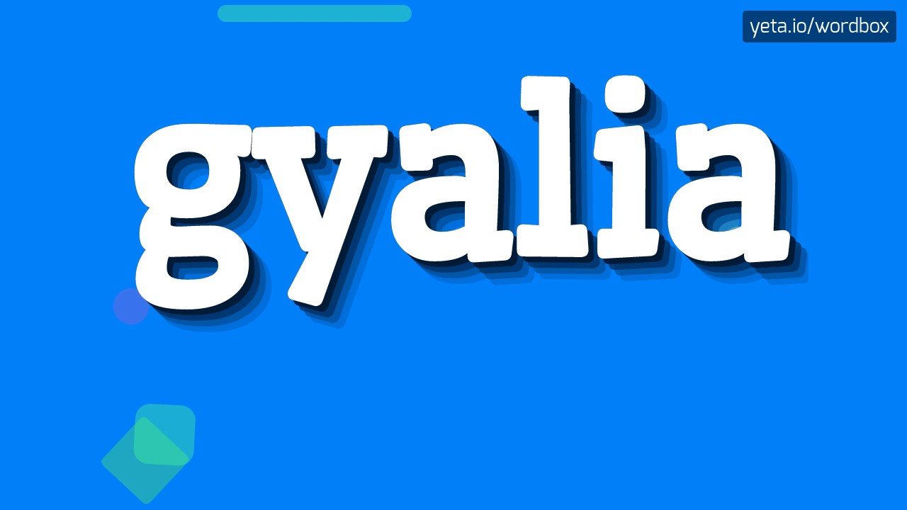 GYALIA - HOW TO PRONOUNCE IT!?