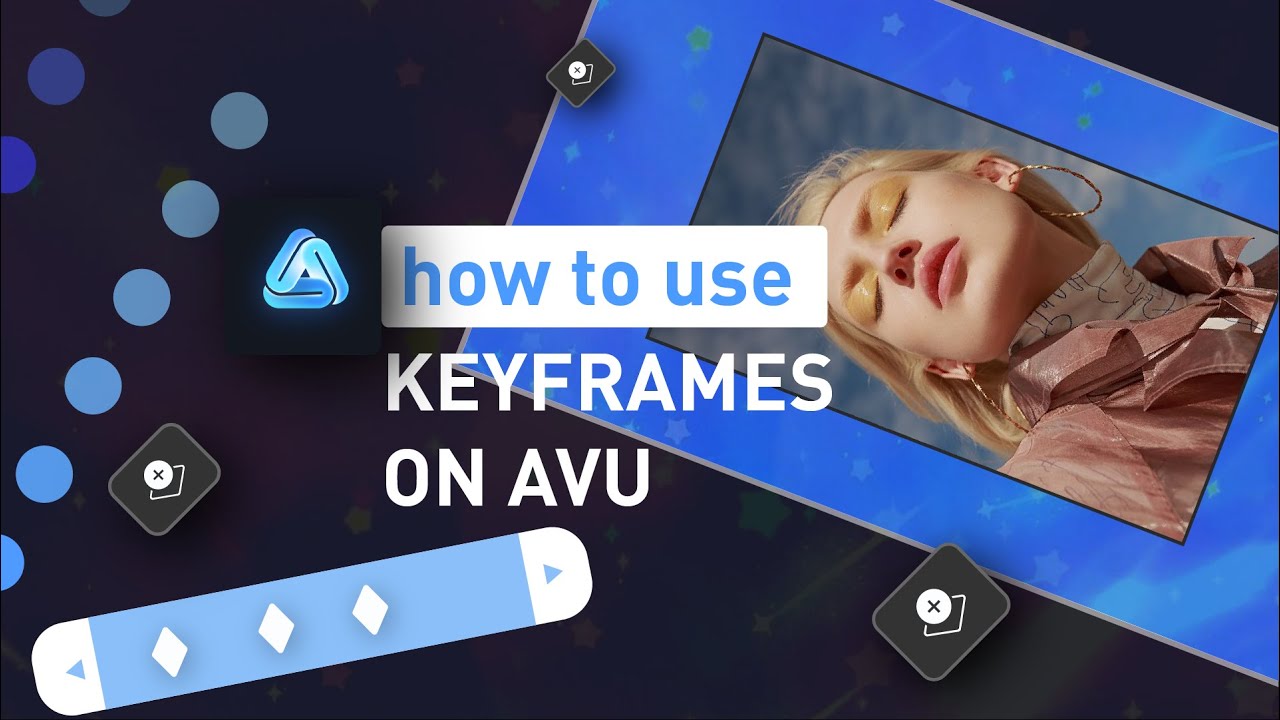 How to Use Keyframes on AVU