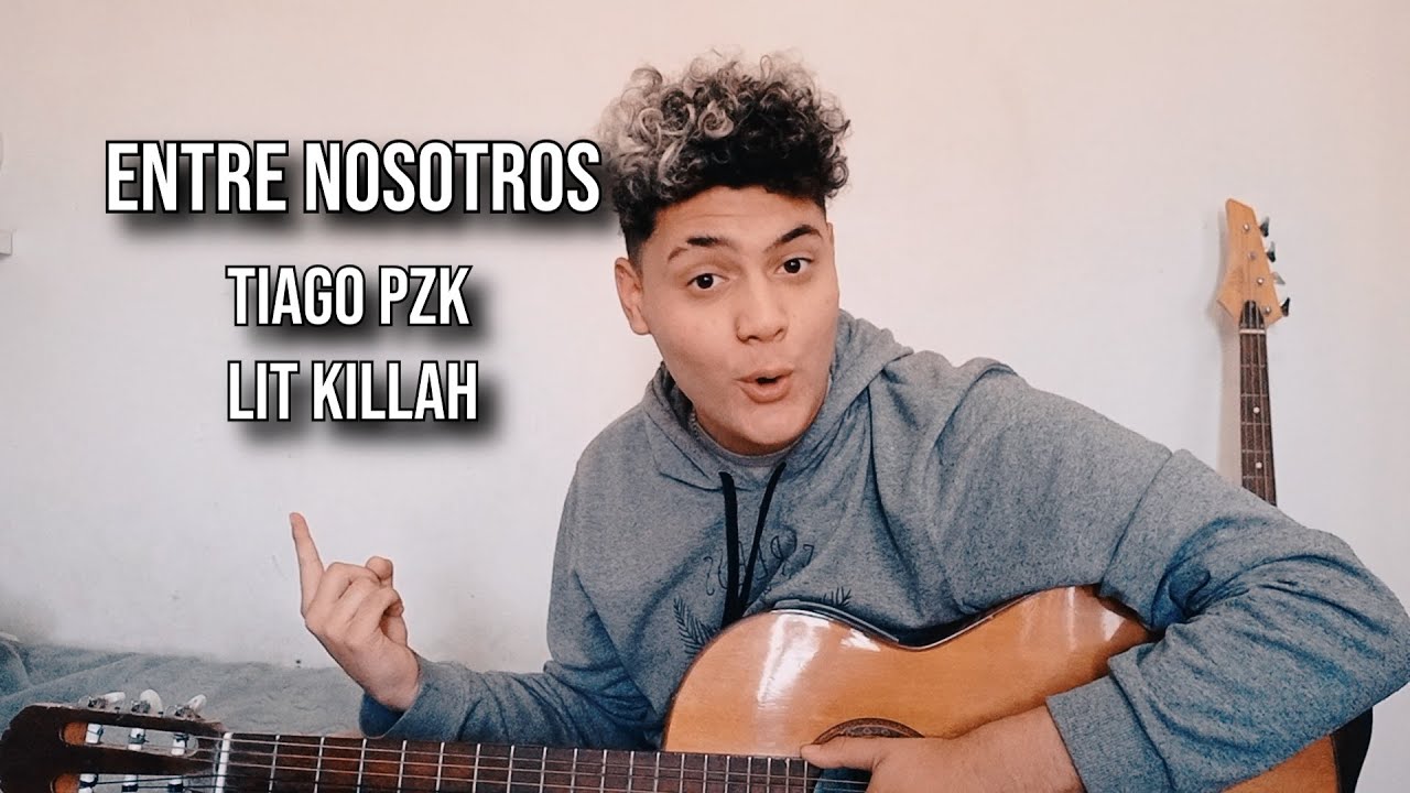 TUTORIAL DE GUITARRA - ENTRE NOSOTROS (Tiago PZK y Lit Killah) FÁCIL!