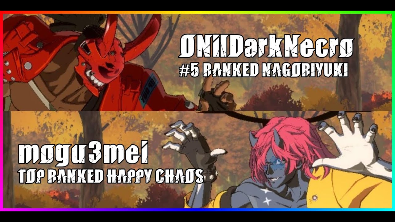 [GGST-REPLAY] #5 NAGORIYUKI ONilDarkNecro vs TOP HAPPY CHAOS mogu3mei