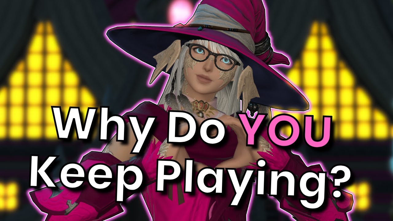 Why Do YOU Keep Playing FFXIV?