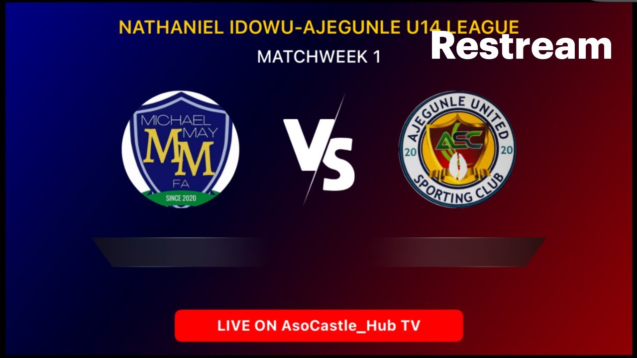 Micheal May FA Vs AJEGUNLE UTD SC