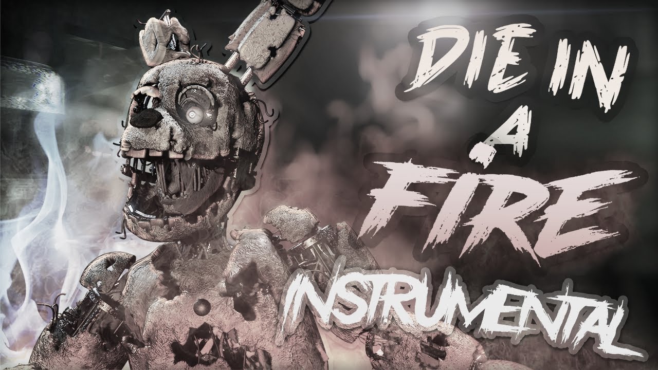FNAF SONG - 'Die In A Fire' Remix/Remake | INSTRUMENTAL