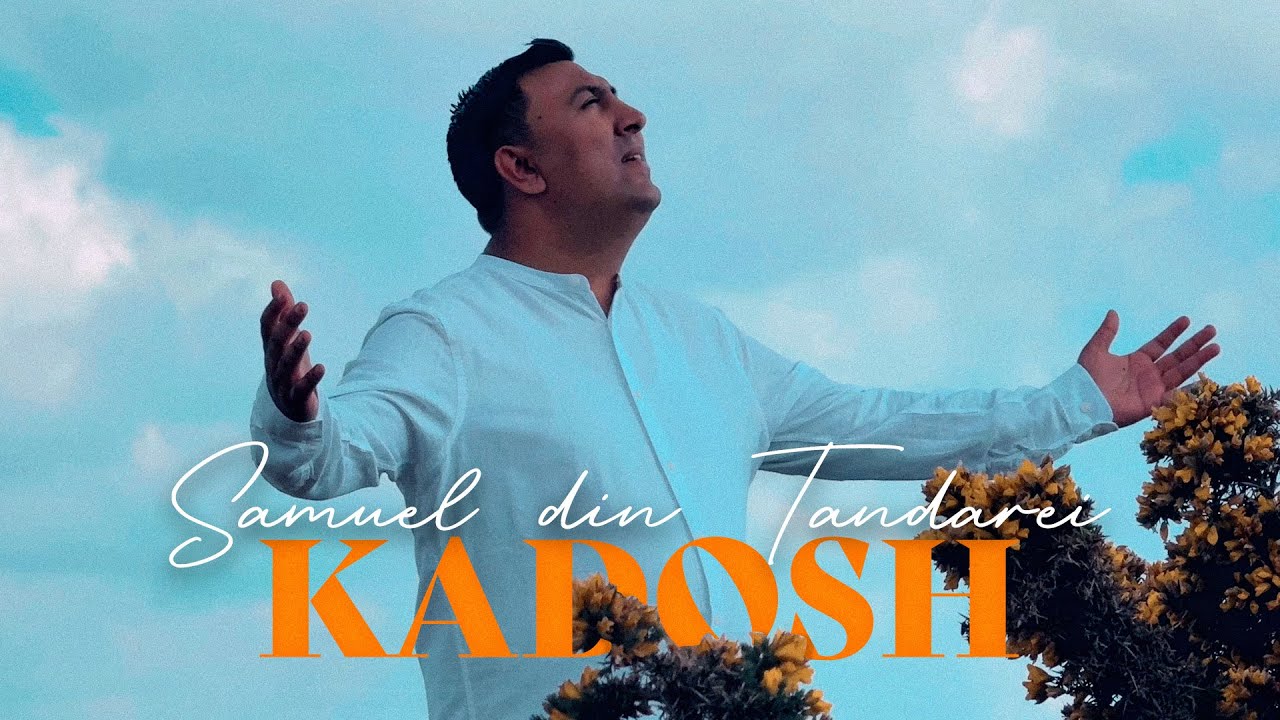 Samuel din Tandarei - 𝐊𝐀𝐃𝐎𝐒𝐇 | Videoclip Oficial #SFANT