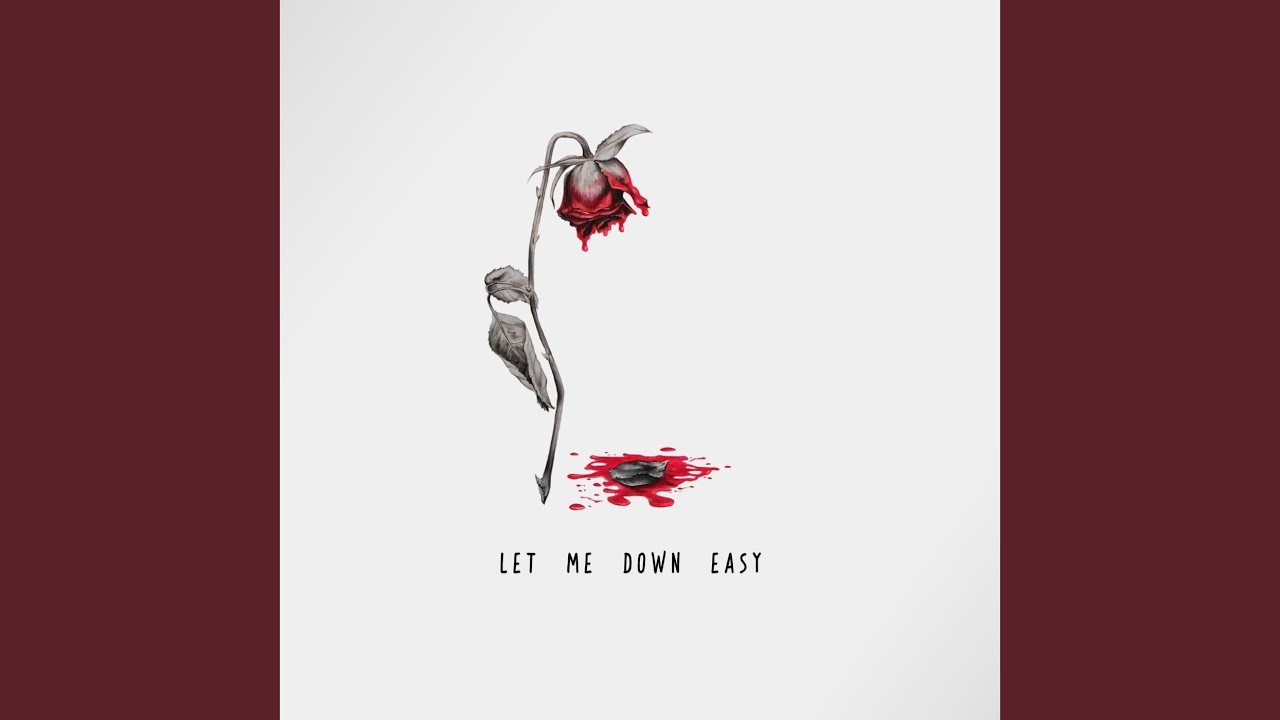 Let Me Down Easy