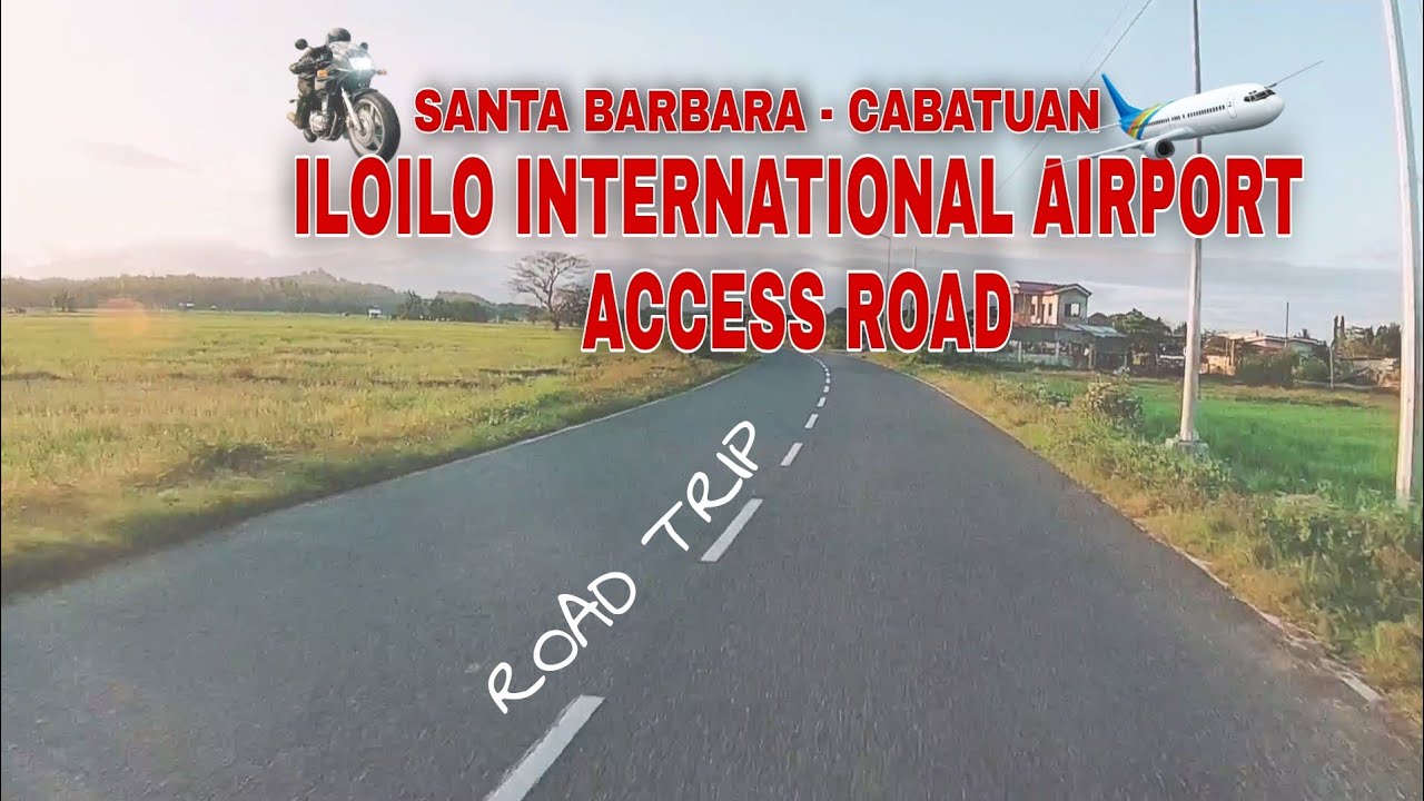 ROADTRIP: ILOILO AIRPORT ACCESS ROAD | STA. BARBARA TO CABATUAN ACCESS ROAD