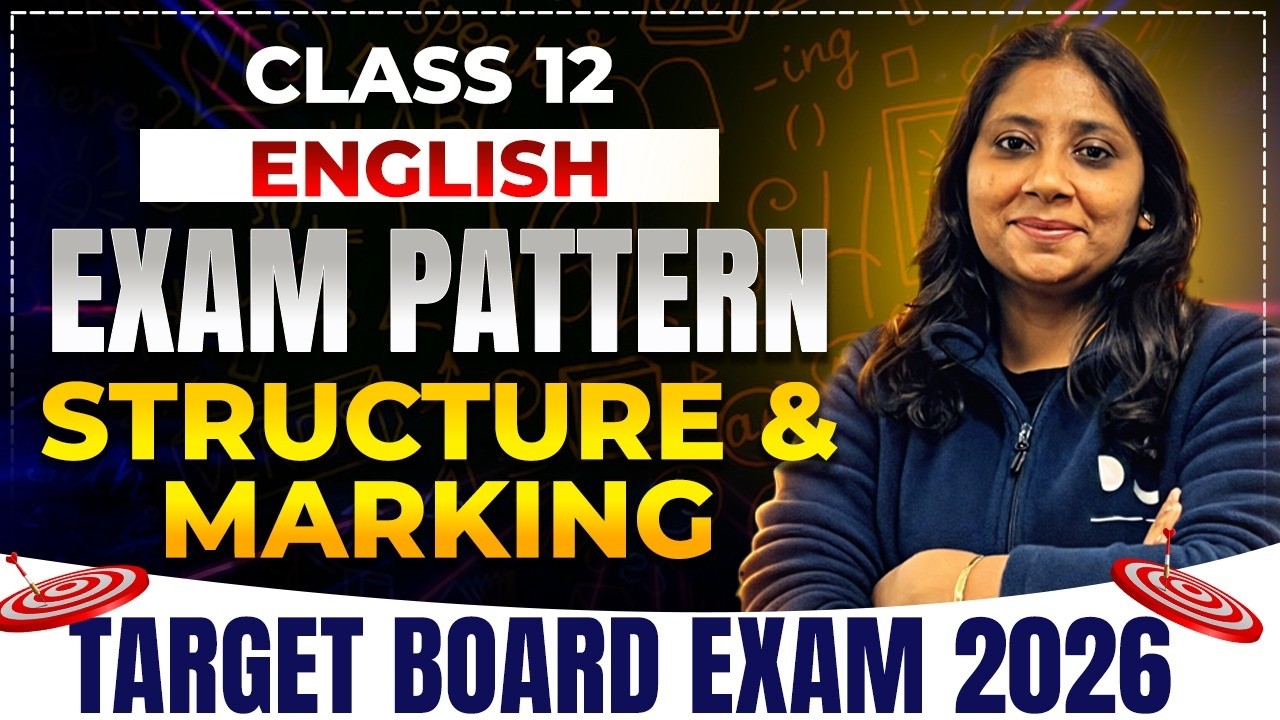 Class 12 English- Structure and Marking | English Language | Target Board Exams 2026
