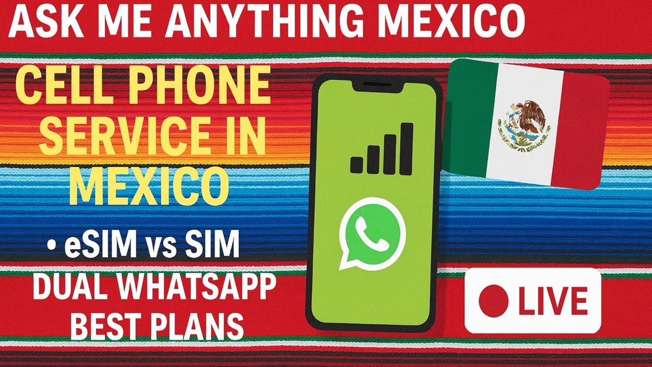 🎥 Ask Me Anything Mexico: Cell Phone Service in Mexico 📱