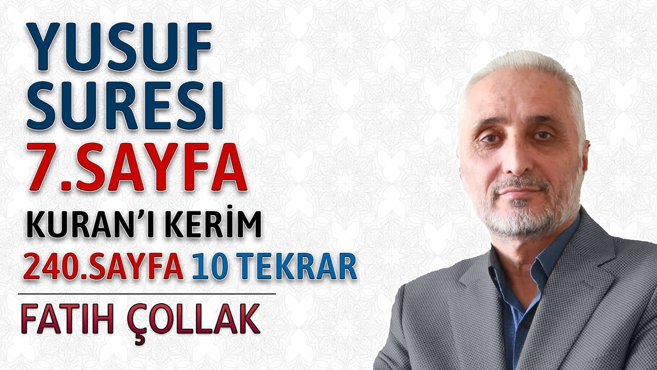 Yusuf suresi 7.sayfa dinle oku Fatih Çollak (Yusuf suresi 44 52 ayetler) Kuranı Kerim 240.sayfa