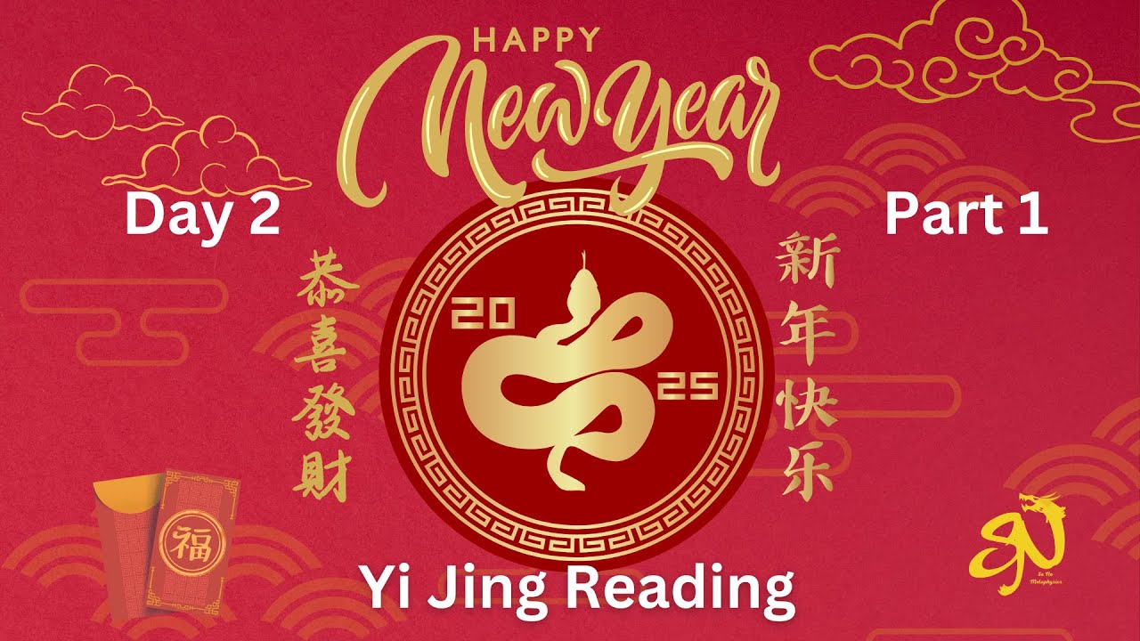 2025 Wood Snake Annual Sharing - Part 4 (Yi Jing Guidance )