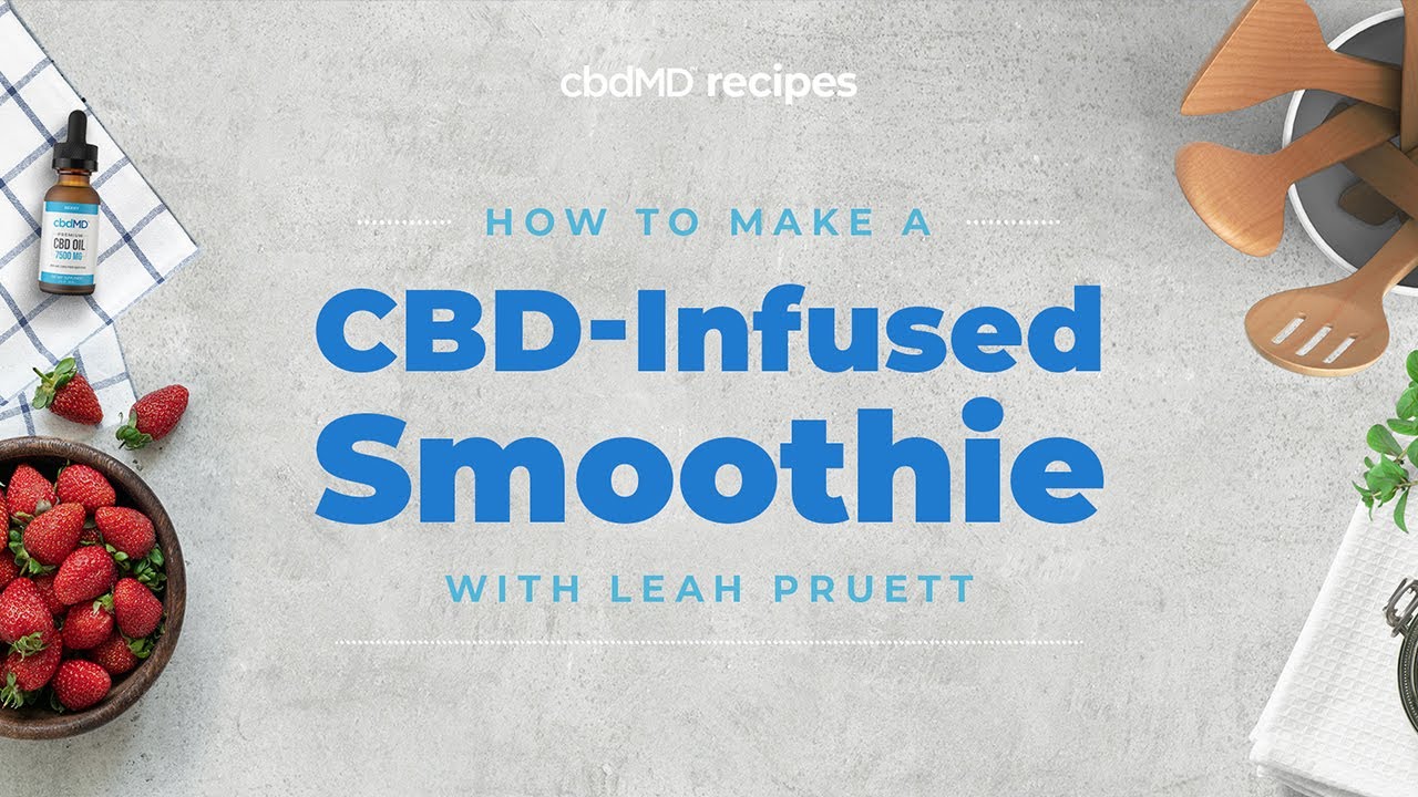 How to Make a CBD-Infused Smoothie with Leah Pruett