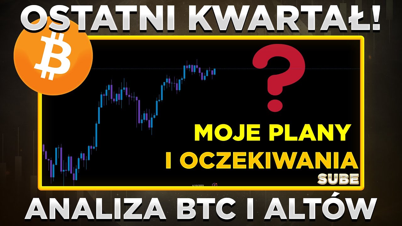 OSTATNI KWARTAŁ TEGO ROKU. MOJE OCZEKIWANIA I PLANY. BTC + ALTY