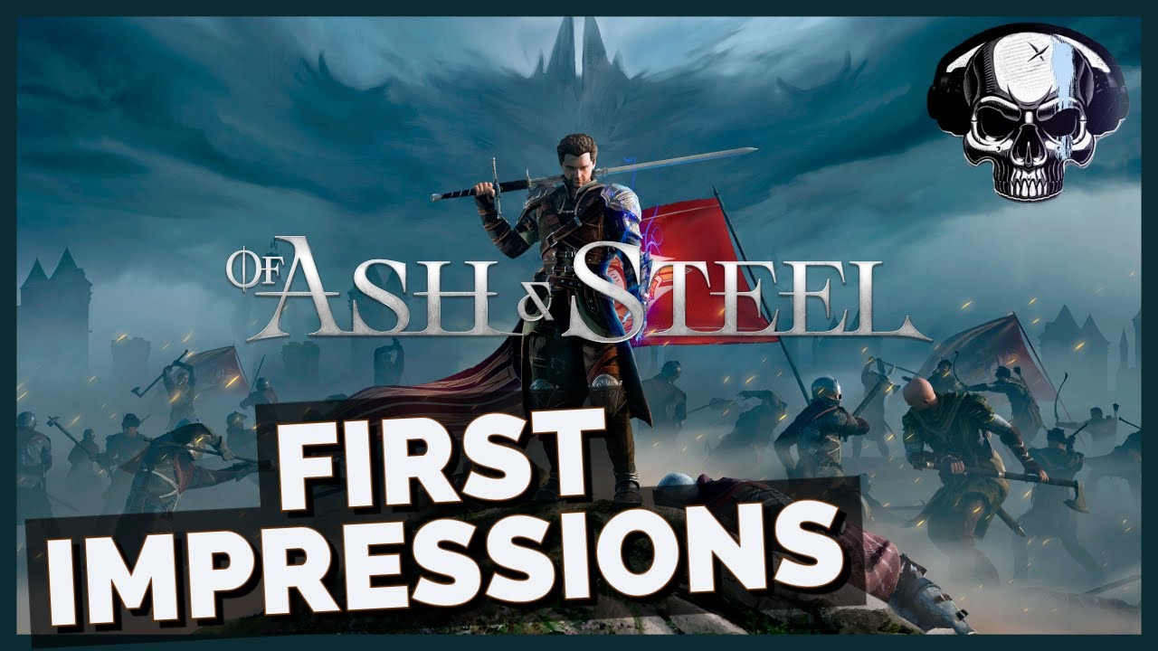 Of Ash And Steel - First Impressions