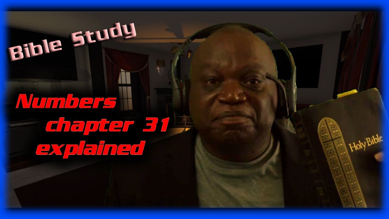 BIBLE STUDY Explaining Numbers Chapter 31 What really happened?