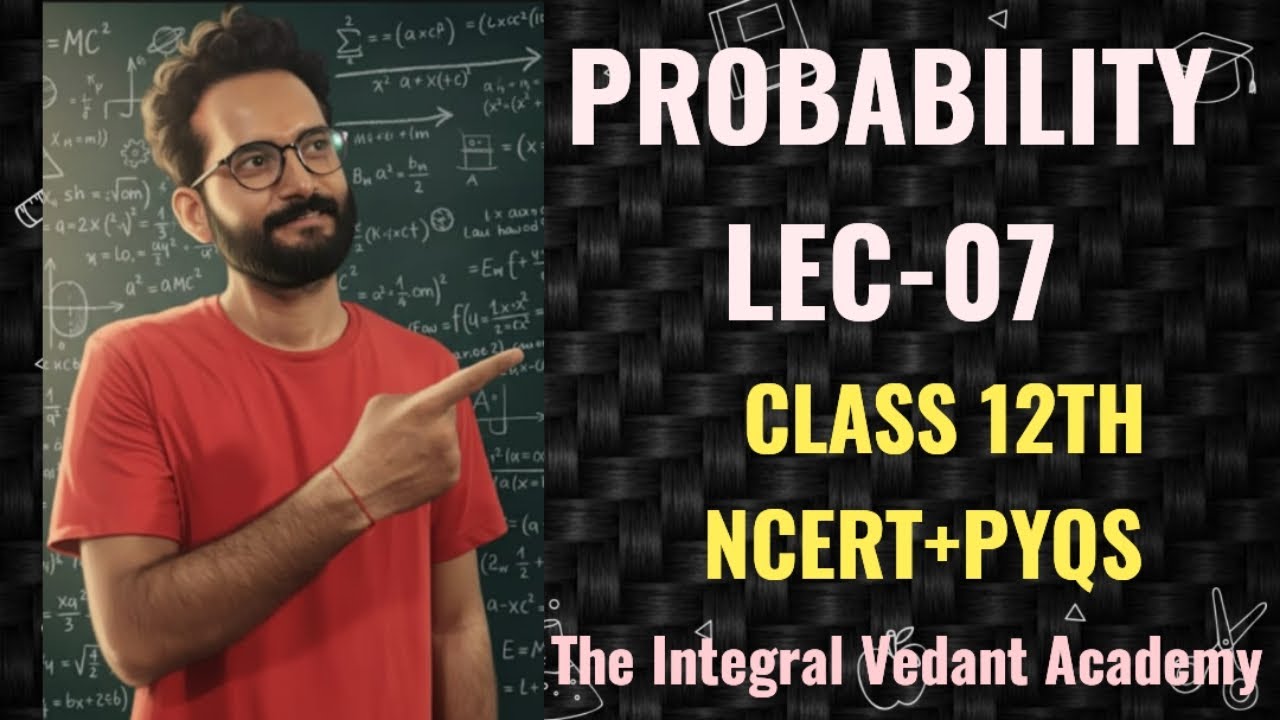 PROBABILITY LEC-07#theintegralvedantacademy #maths #cbse12thboard#jeemains2026 #rdsharma #pankajsir 