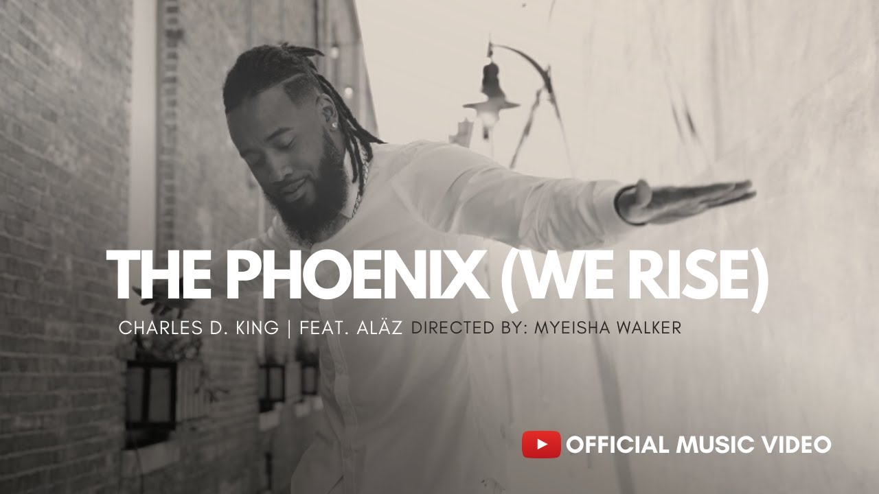 Charles D. King - The Phoenix (We Rise) feat. ALäZ