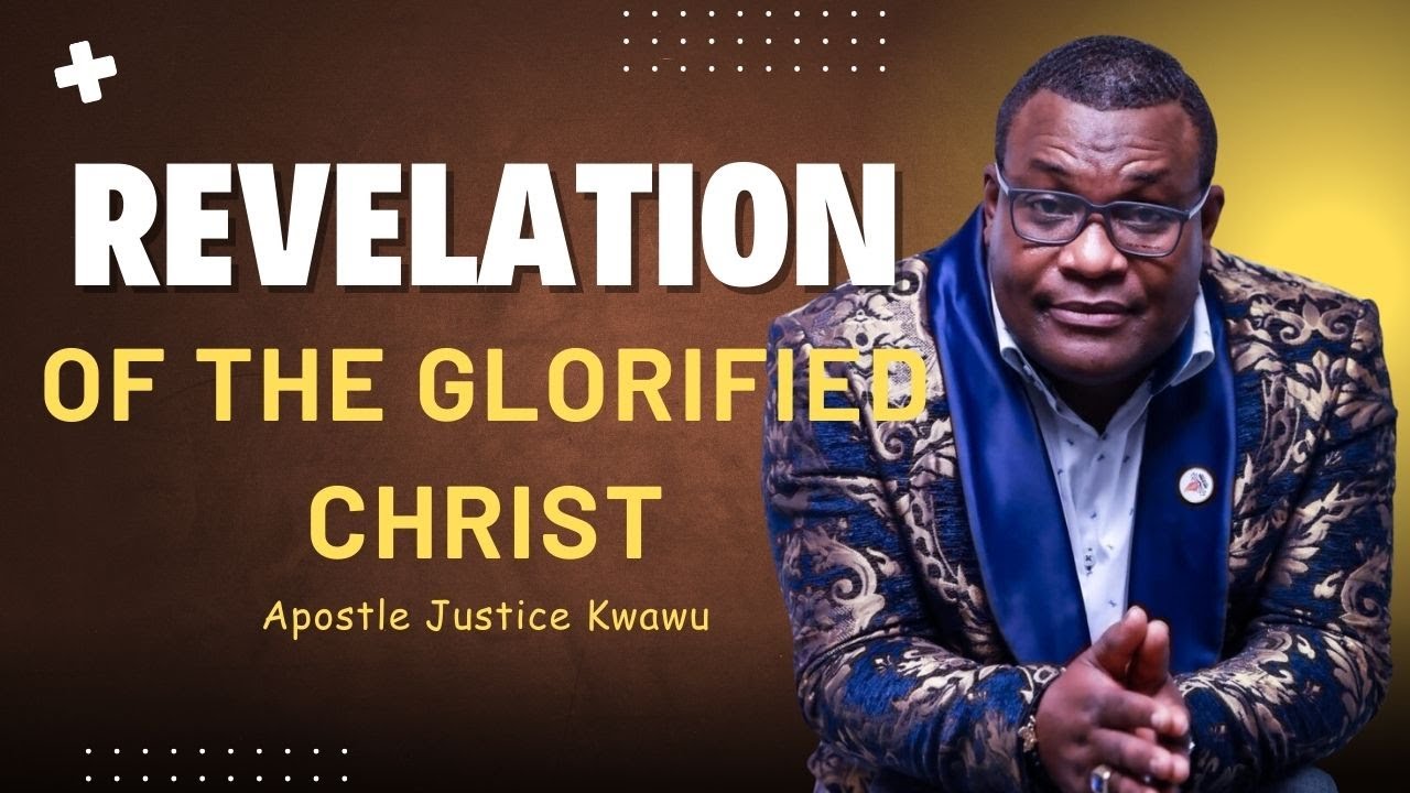 Revelation of The Glorified Christ | Apostle Justice Kwawu | 14 Days of  Glory (Day 11) | 15/01/2026