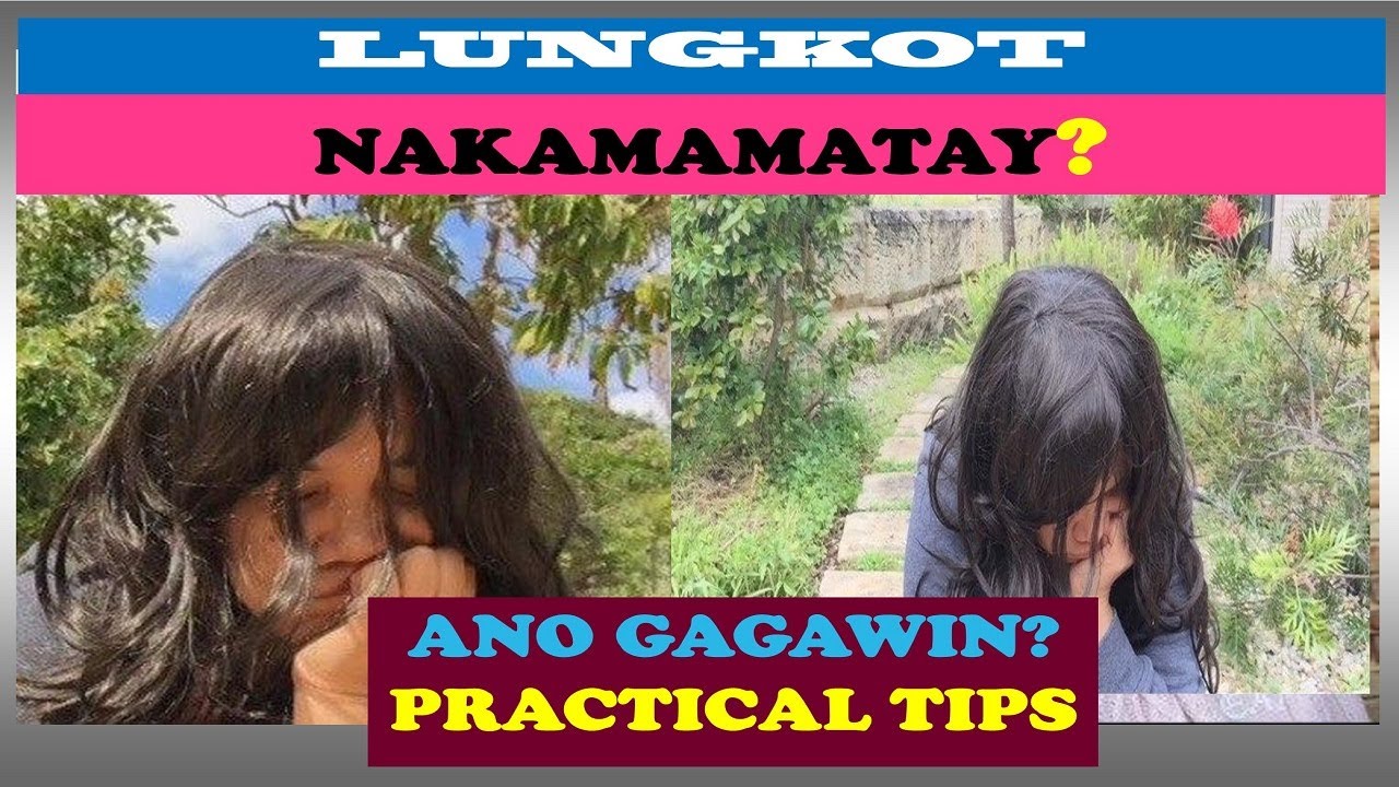 Lungkot Nakamamatay? Ano Gagawin? I Practical Tips