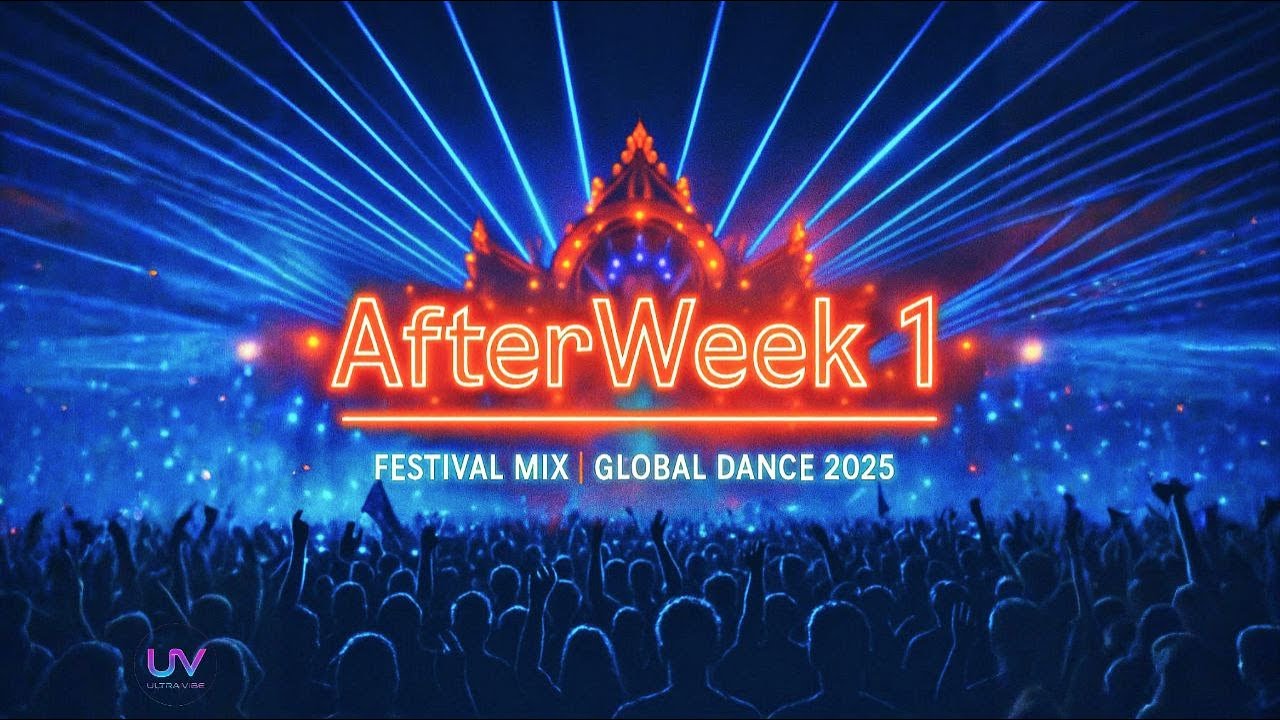 [ Festival Mix  ] | UltraVibe [ AfterWeek 1 ] – Best Festival Mix 2025