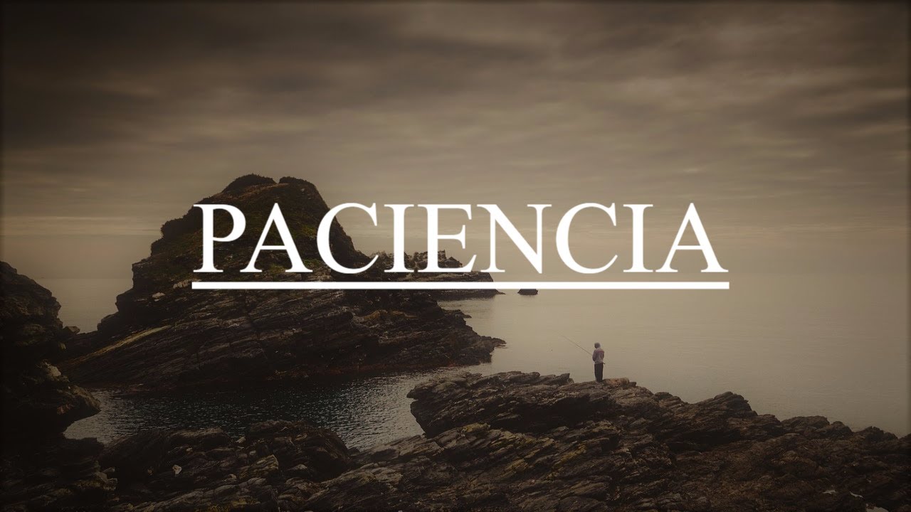 La paciencia - Hermosa Reflexión #2