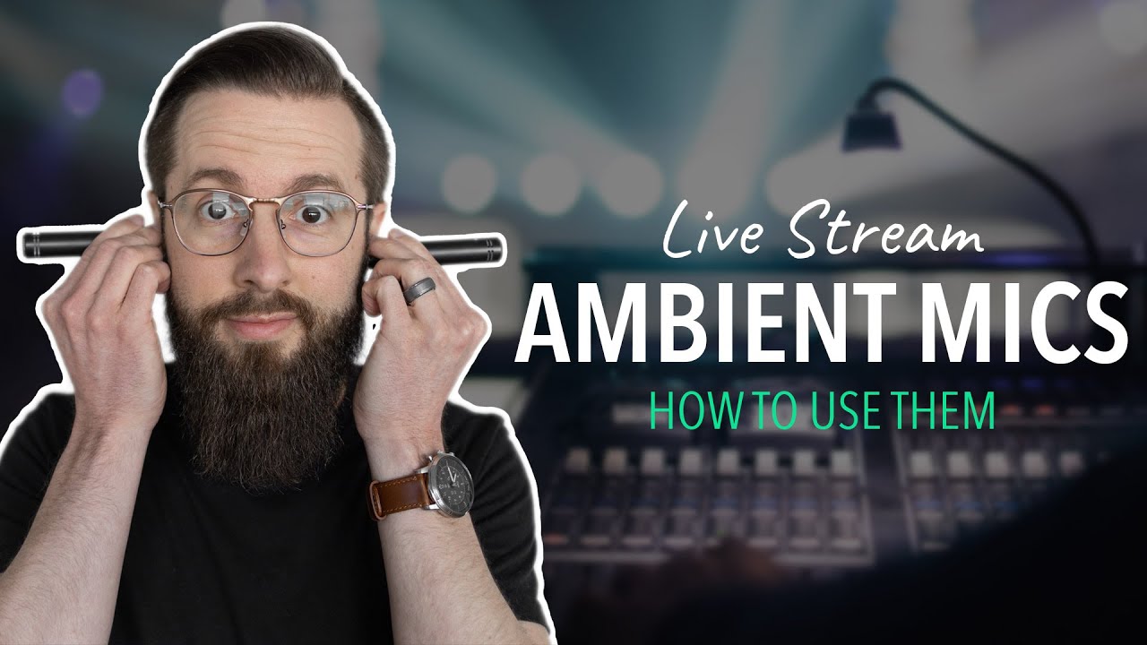 Using Ambient Crowd Mics to Improve Your Live Stream Mix | Church Sound