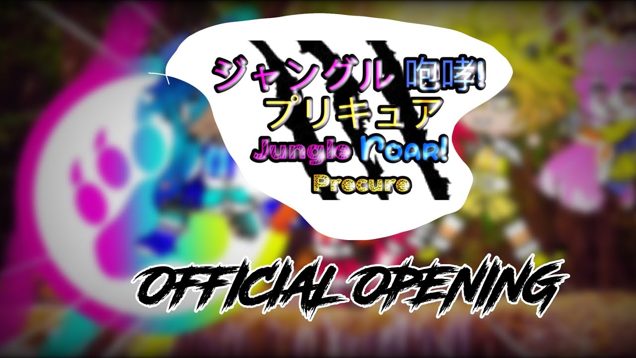 Jungle Roar Pretty Cure | Official Opening | Gacha club (read the description)