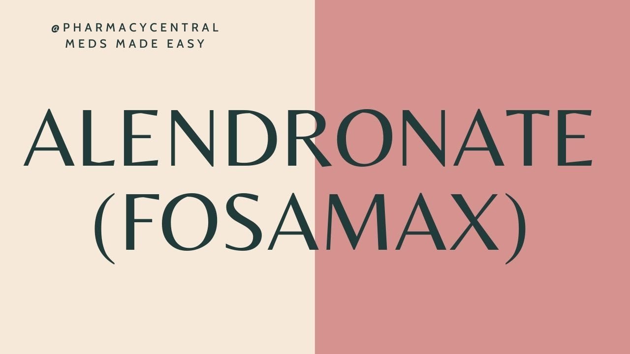 Alendronate (Fosamax) : Meds Made Easy (MME)