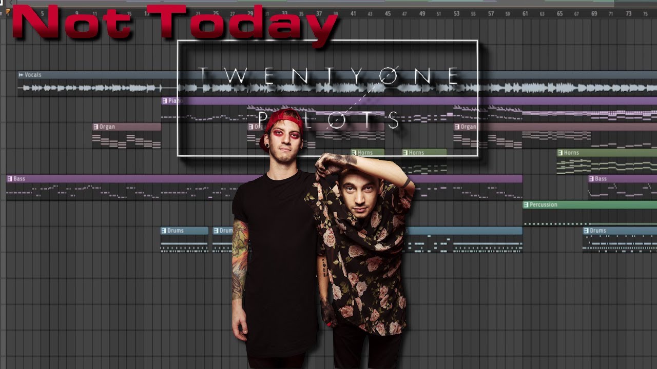Not Today - twenty one pilots (FL Studio Remake)
