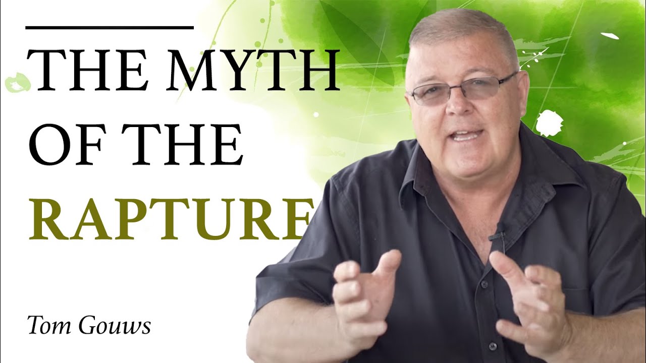 The myth of the rapture. Tom Gouws