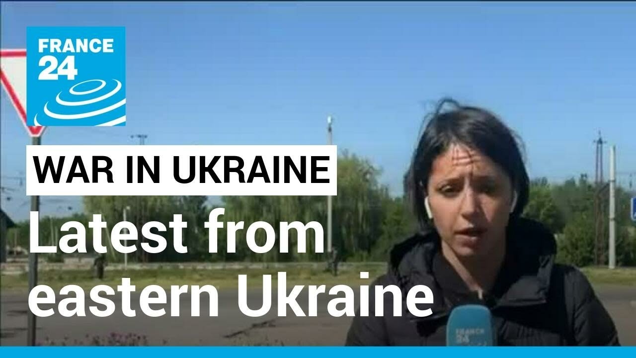 Battle for Donbas: Russian forces get closer to encircling Ukraine troops &bull; FRANCE 24 English