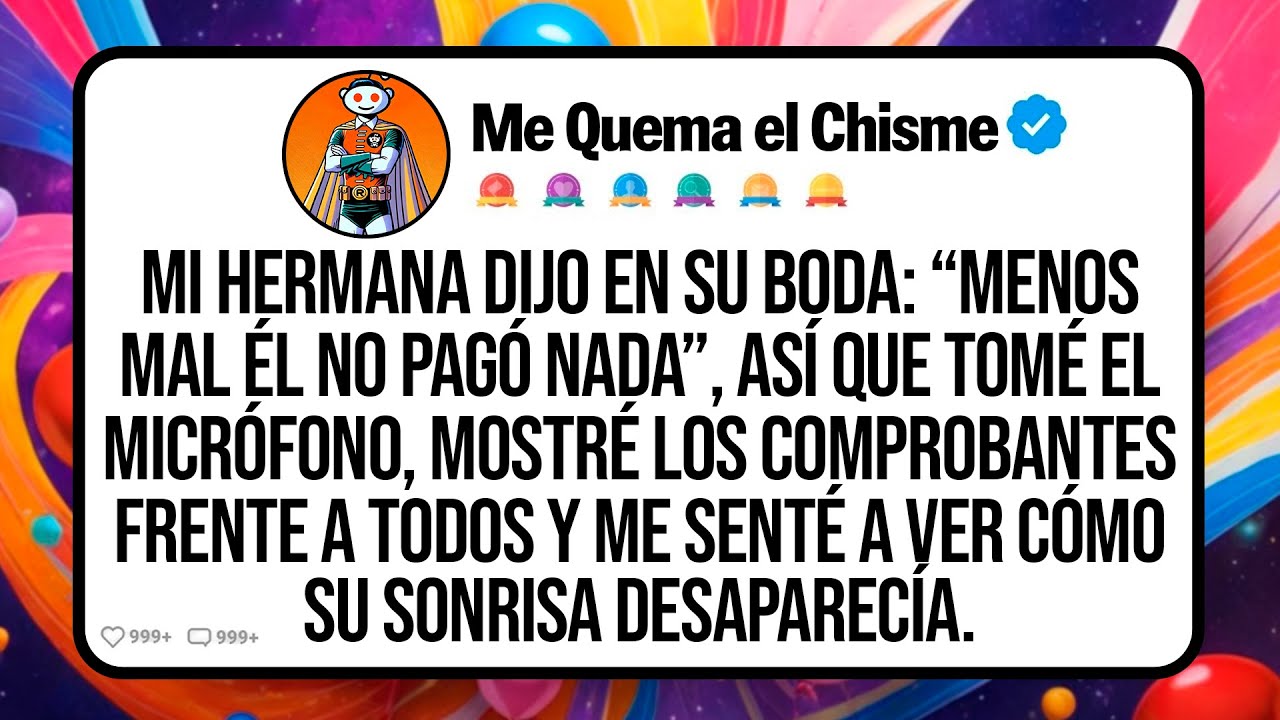 Mi Hermana Dijo En Su Boda: “Menos Mal Él No Pagó Nada”, Así Que Tomé El Micrófono, Mostré Los...
