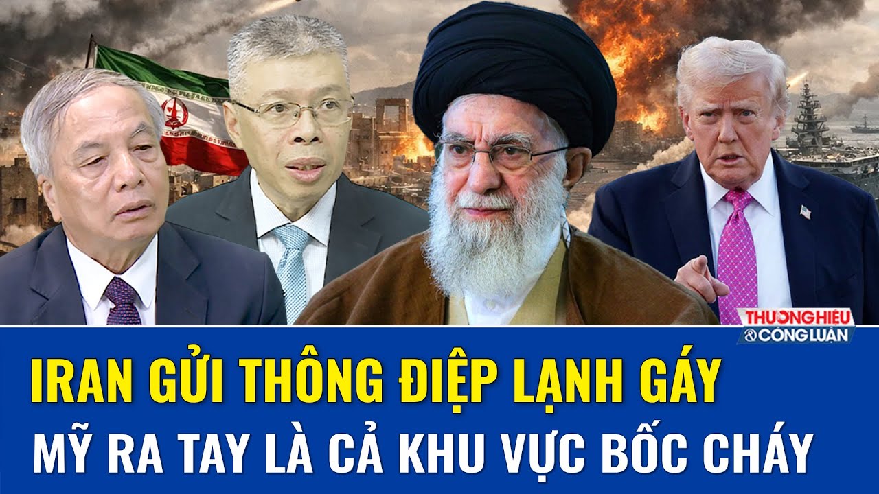 ĐIỂM NÓNG: Iran gằn giọng với Trump: Mỹ đánh là chiến tranh khu vực bùng nổ ngay lập tức