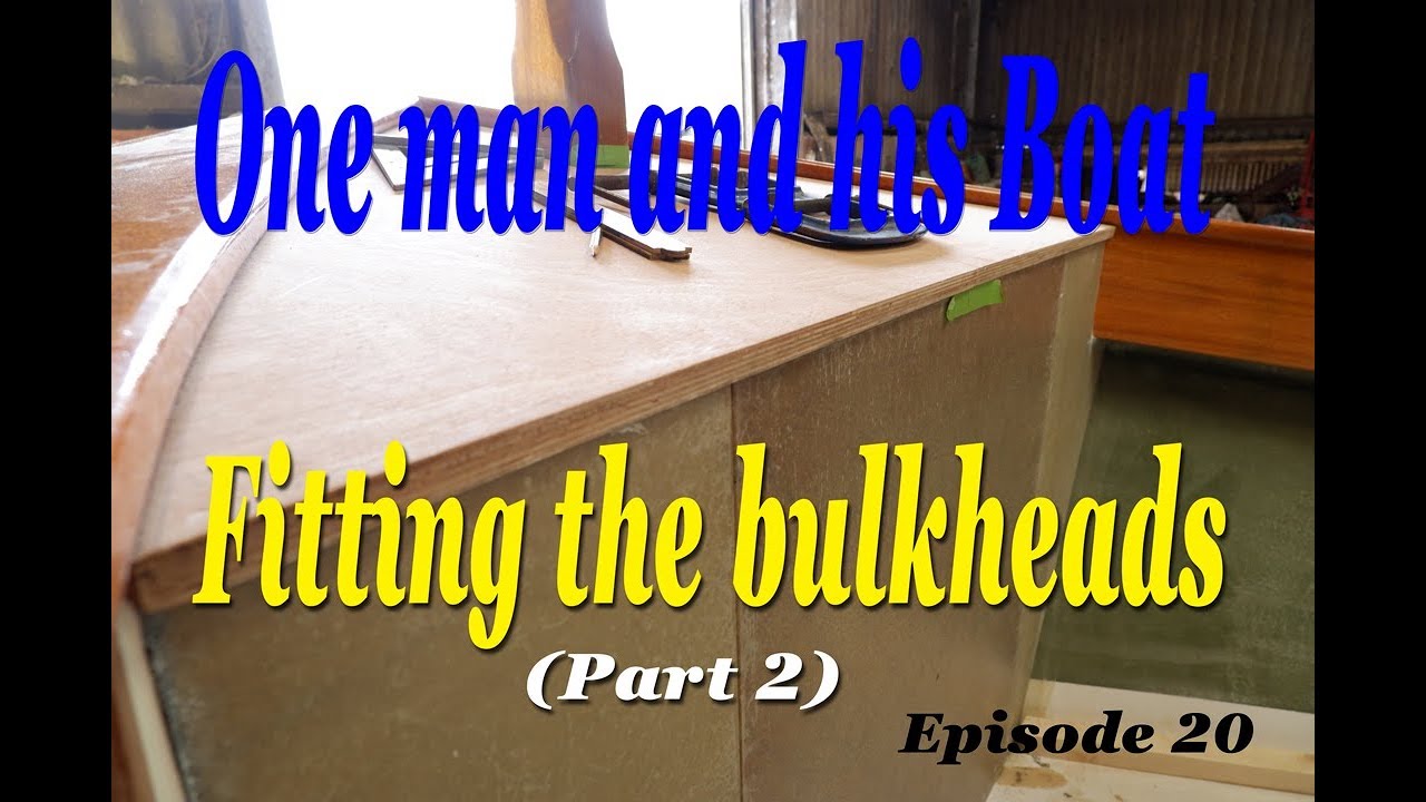 Fitting the bulkhead (part 2) Episode 20