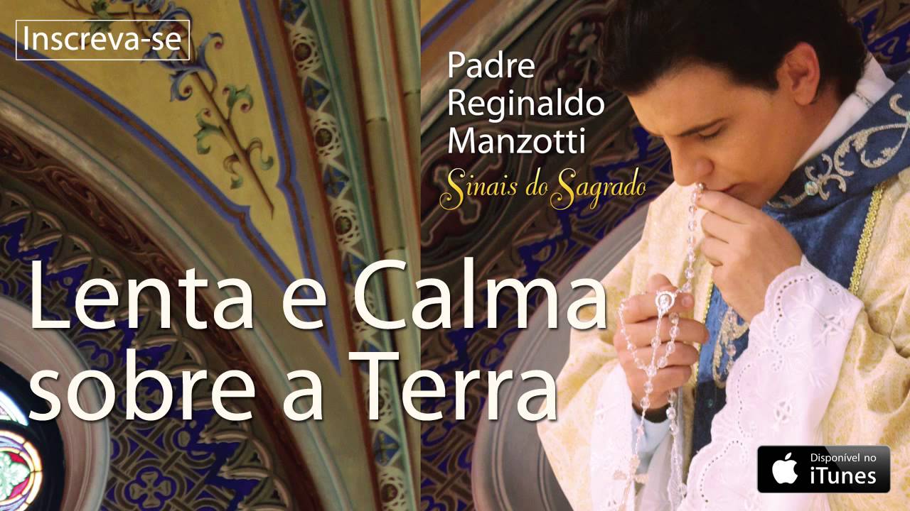 Padre Reginaldo Manzotti - Lenta e Calma Sobre a Terra (CD Sinais do Sagrado)
