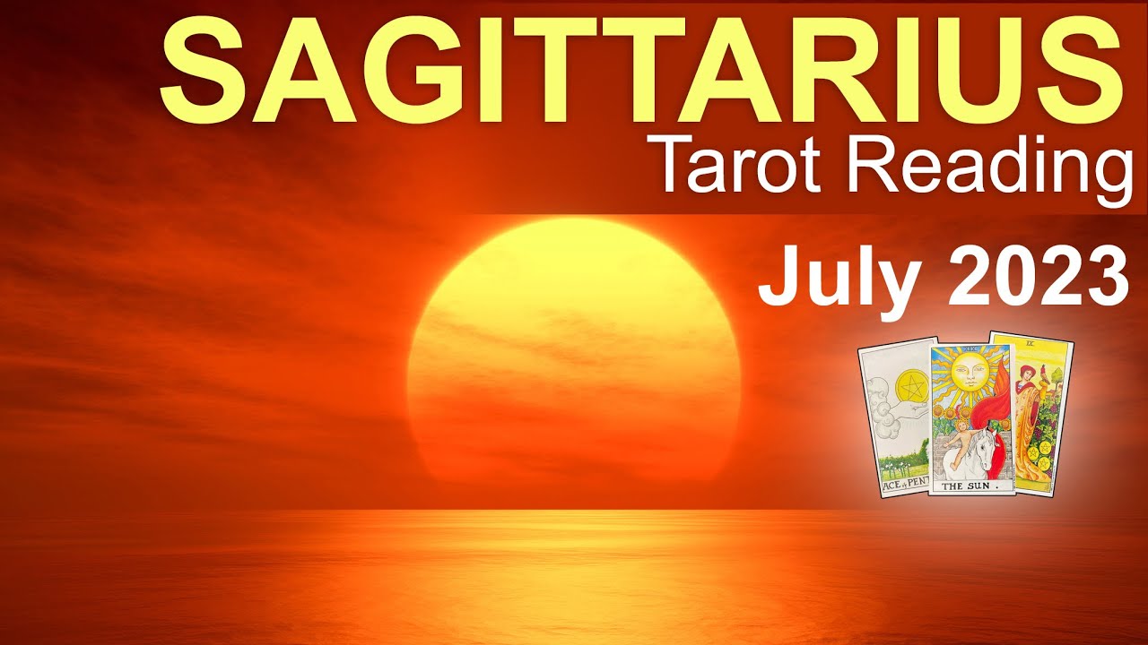 SAGITTARIUS JULY 2023 TAROT READING 