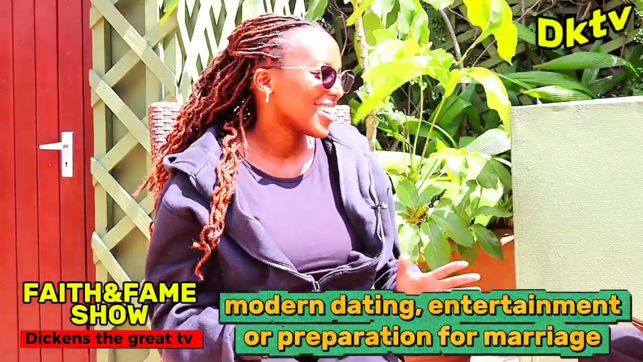 Modern Dating: Entertainment or Preparation for Marriage? | Faith & Fame Show with Kerry Kagiri