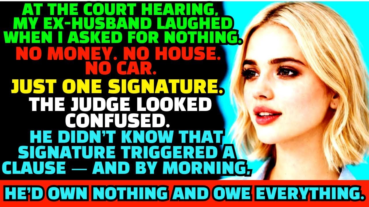 My Ex-Husband Laughed When I Asked For Nothing..He Didn't Know He Was Signing His Own Death Warrant.