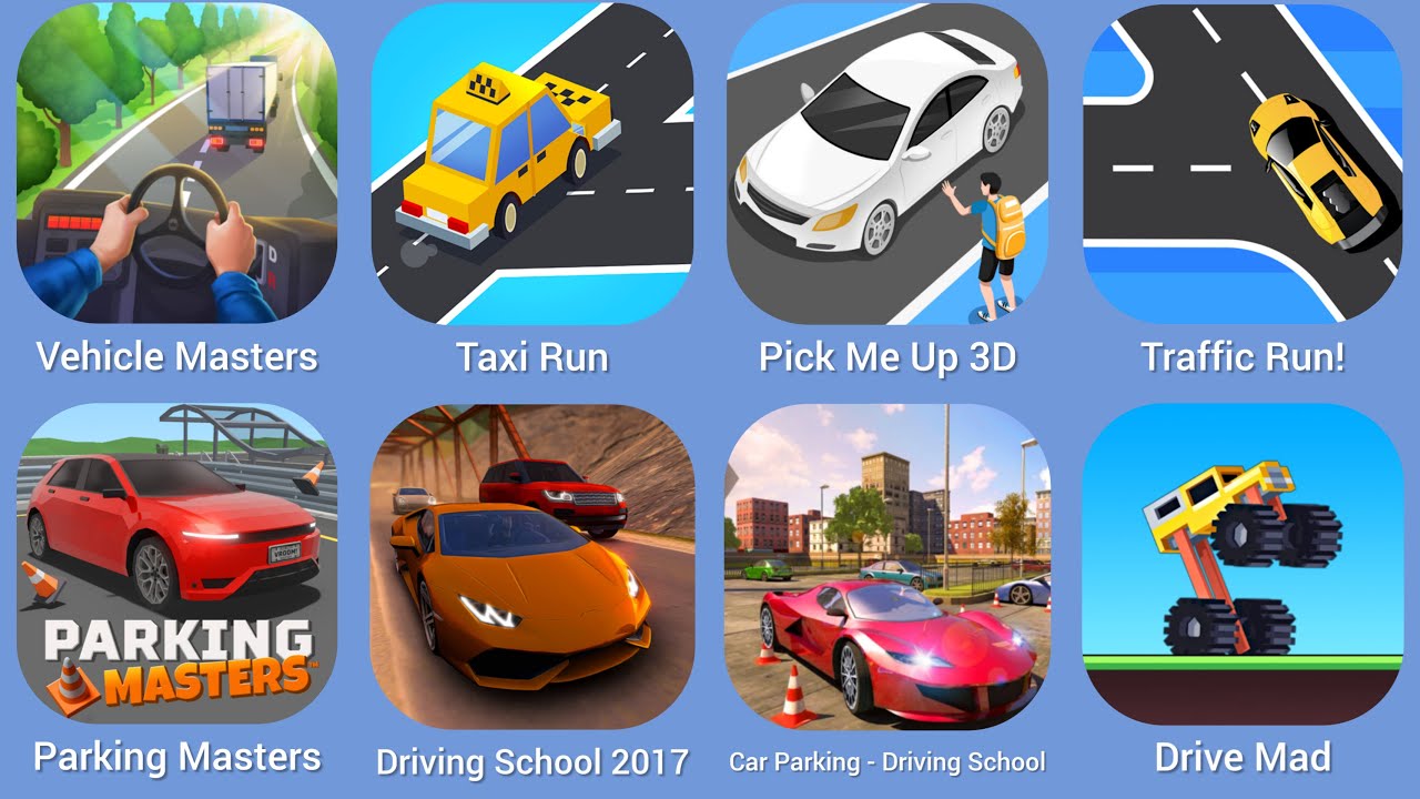 Vehicle Masters, Taxi Run, Pick Me Up 3D, Traffic Run!, Parking Masters, Driving School 2017