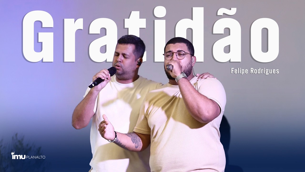Gratidão | Felipe Rodrigues | Imu Planalto