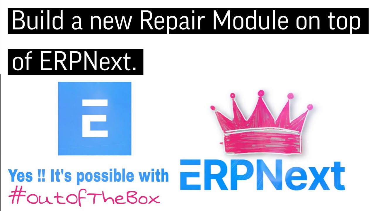 The Ultimate ERPNext Repair Module | Introduction & Process |