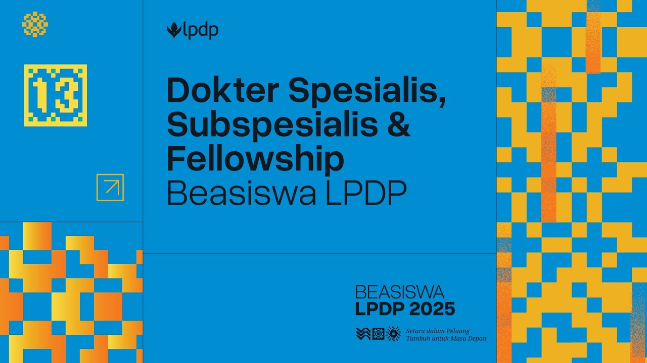 6. Webinar Beasiswa LPDP 2025 | Beasiswa Targeted Dokter Spesialis, Subspesialis, & Fellowship