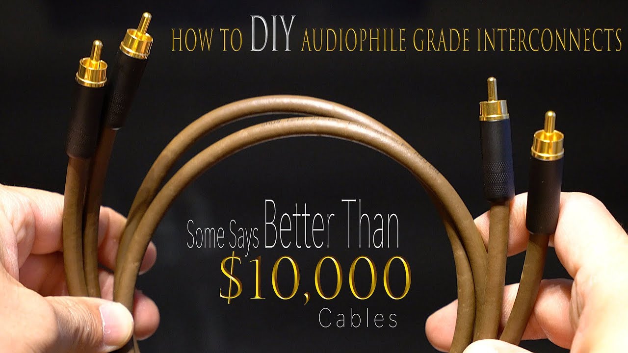 $30 Audiophile Grade RCA Interconnects, DIY Better Sounding High Quality Cables