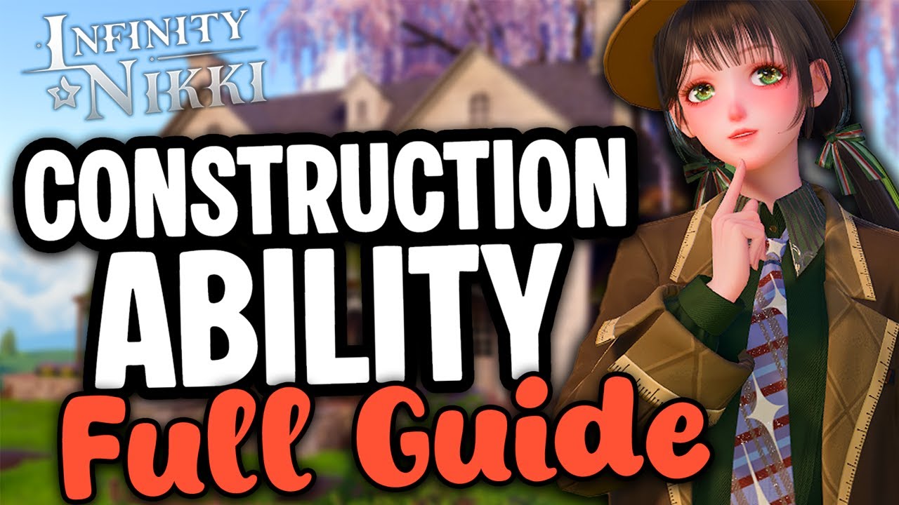 In Depth Construction Ability Guide 🏠 - Infinity Nikki Home Building Tips