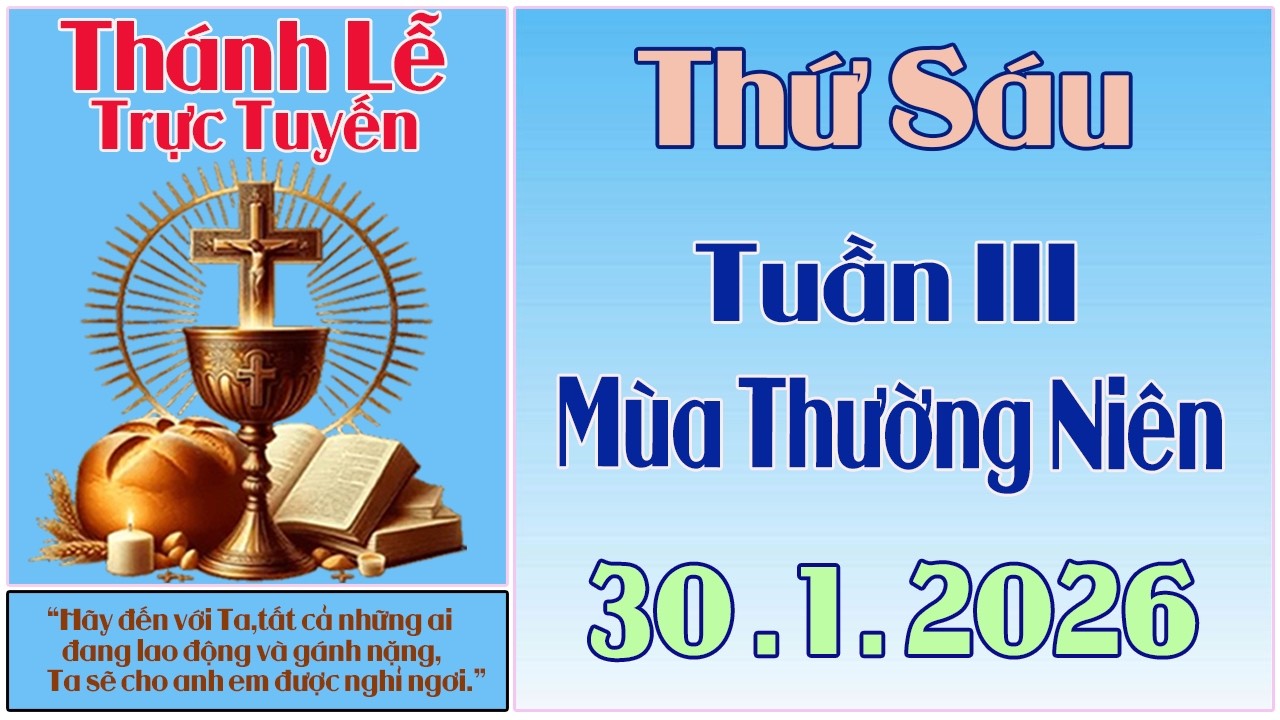 Thánh Lễ Trực Tuyến Hôm nay | Thứ Sáu Tuần III Mùa Thường Niên | 30 /1 / 2026 Trực Tiếp Thánh Lễ