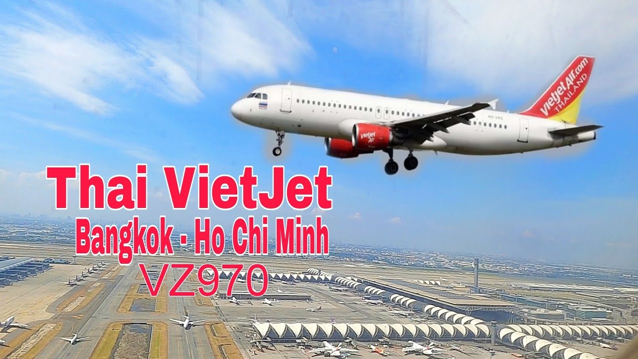 Bay từ Bangkok về Hồ Chí Minh với Thái VietJet / Bangkok  To Hochiminh city with Thai Vietjet air