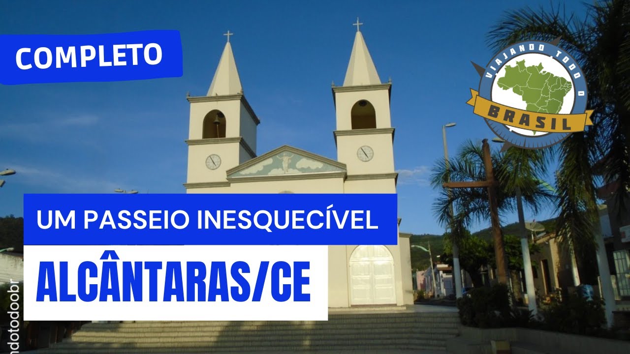Alcântaras/CE - Especial - Viajando Todo o Brasil