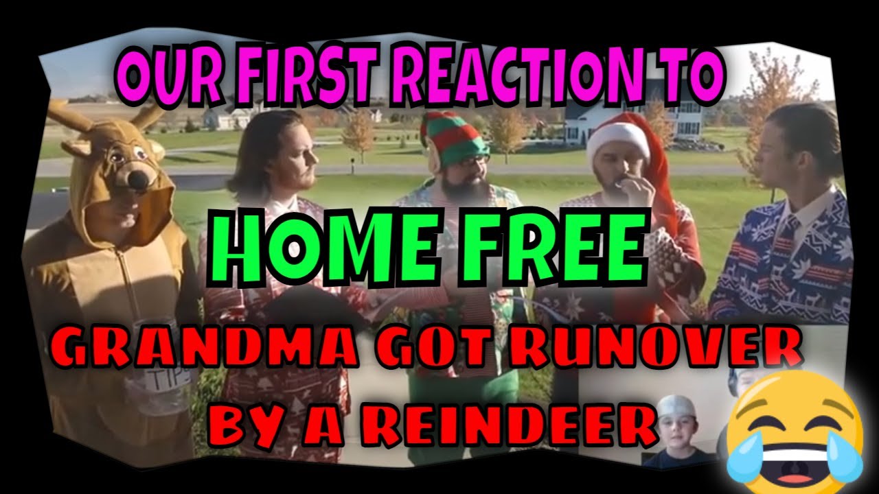 New Home Free Reaction Video -Grandma Got Runover By A Reindeer  (music reaction video)