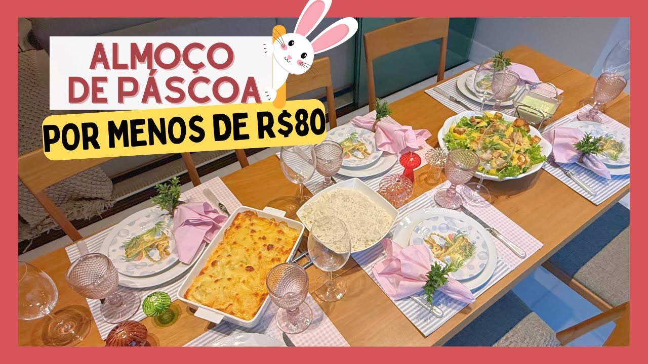 ALMOÇO DE PÁSCOA para 6 pessoas GASTANDO MENOS de R$80 (entrada e prato principal)