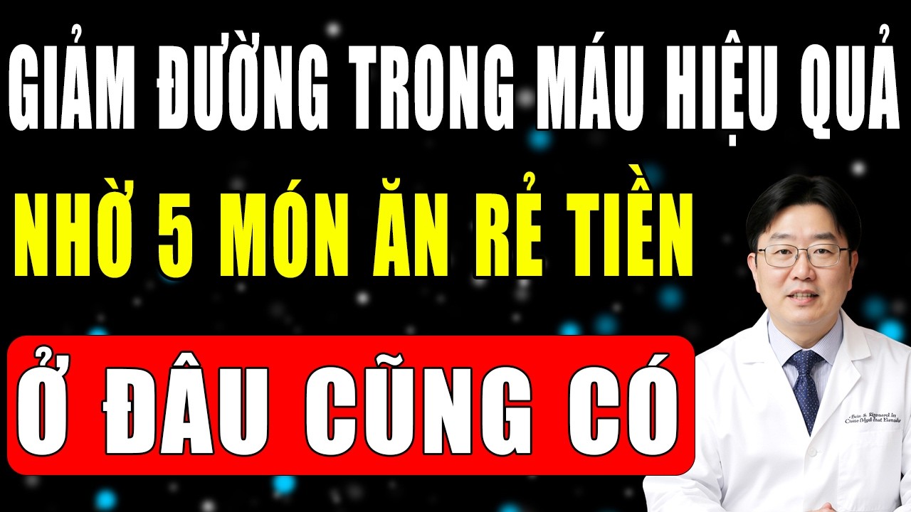 Người Bệnh Tiểu Đường Sau 50 Tuổi Nên Ăn 5 Món Ăn Rẻ Tiền Nhưng Lại Giúp Giảm Đường Huyết Hiệu Quả