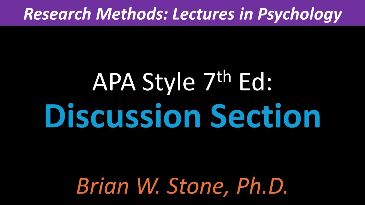 Research Methods - APA Style 7th Ed Pt5 - Discussion Section